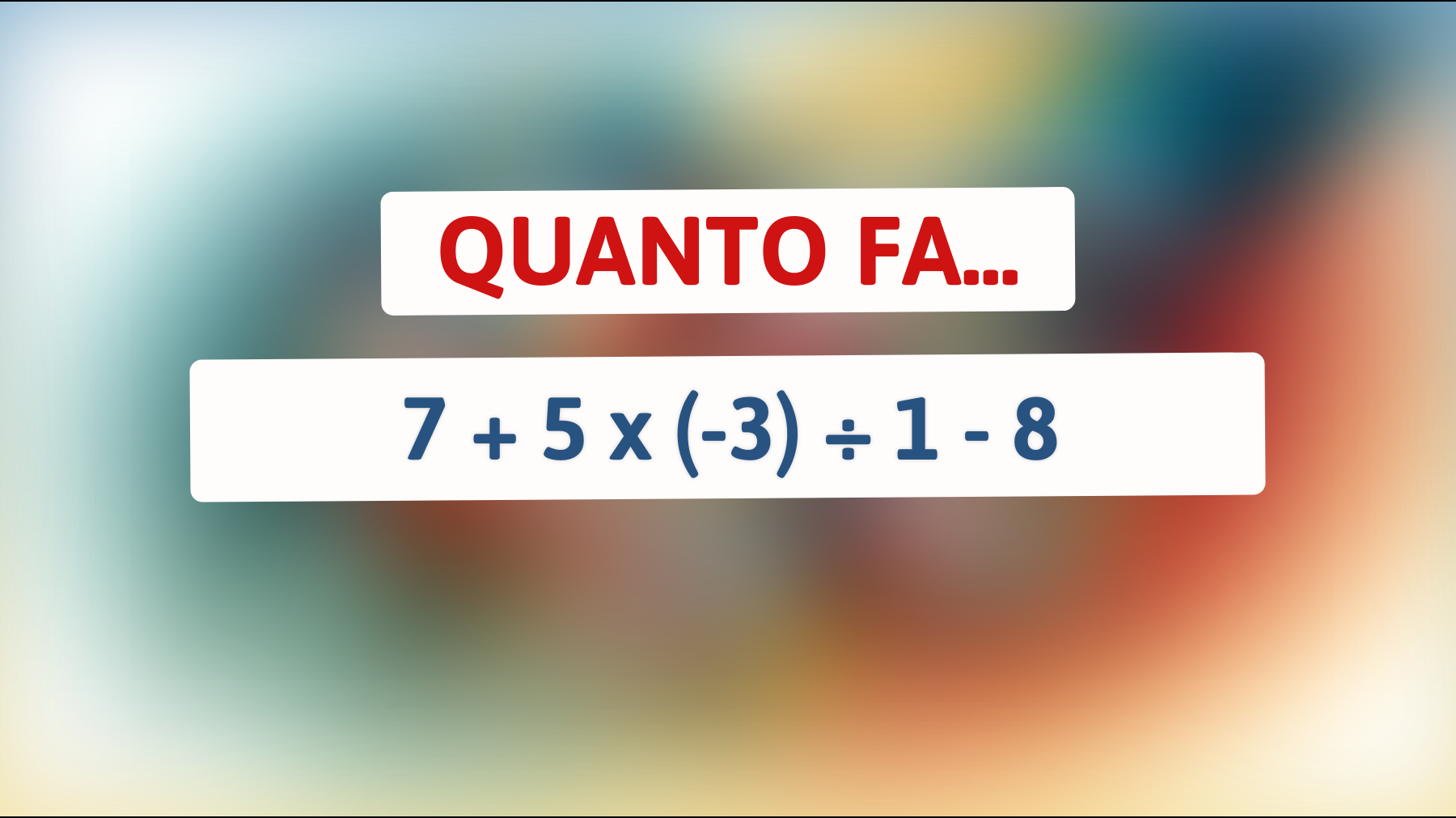 Il rompicapo matematico che sta facendo impazzire il web: riuscirai a risolverlo senza errori?"