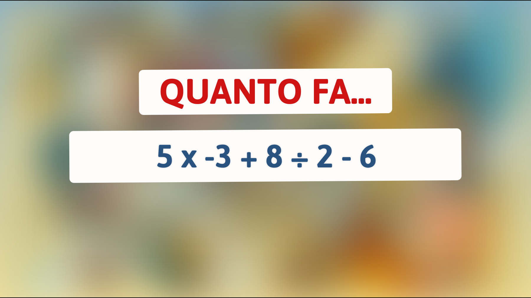 \"Se riesci a risolvere questo indovinello matematico, sei un vero genio: Sfida la tua mente e scopri se puoi farcela!\""
