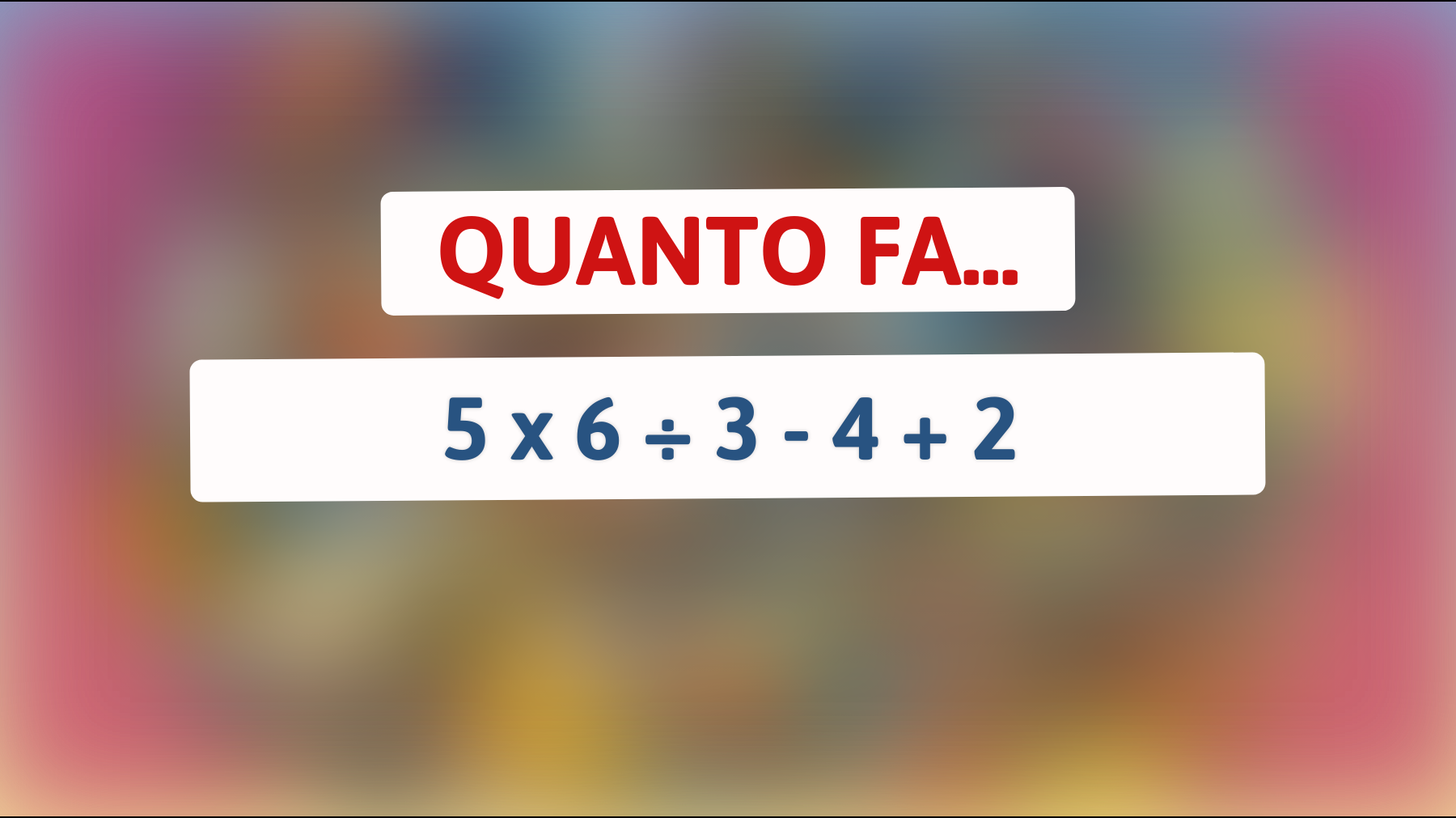 \"Sfida il tuo cervello con questo enigma matematico: solo le menti più brillanti conoscono la risposta!\""