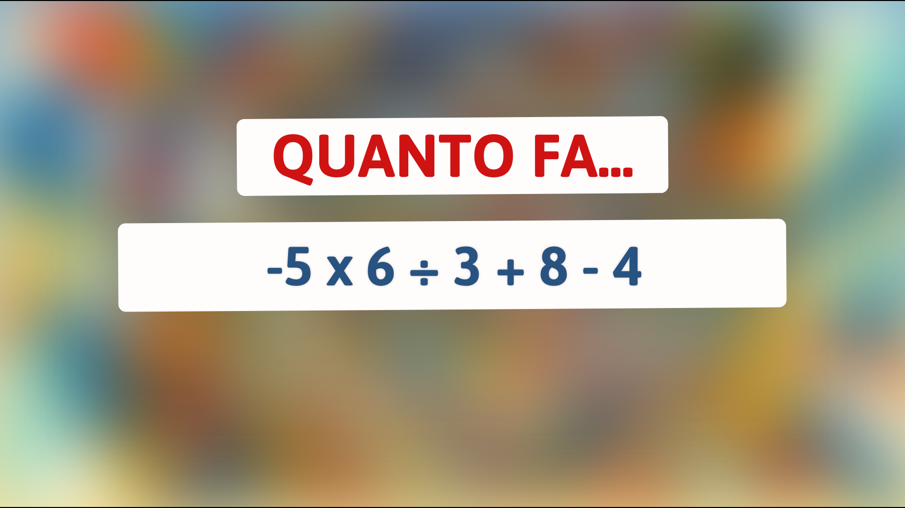 Scopri se sei davvero un genio: riesci a risolvere correttamente questo semplice calcolo?"