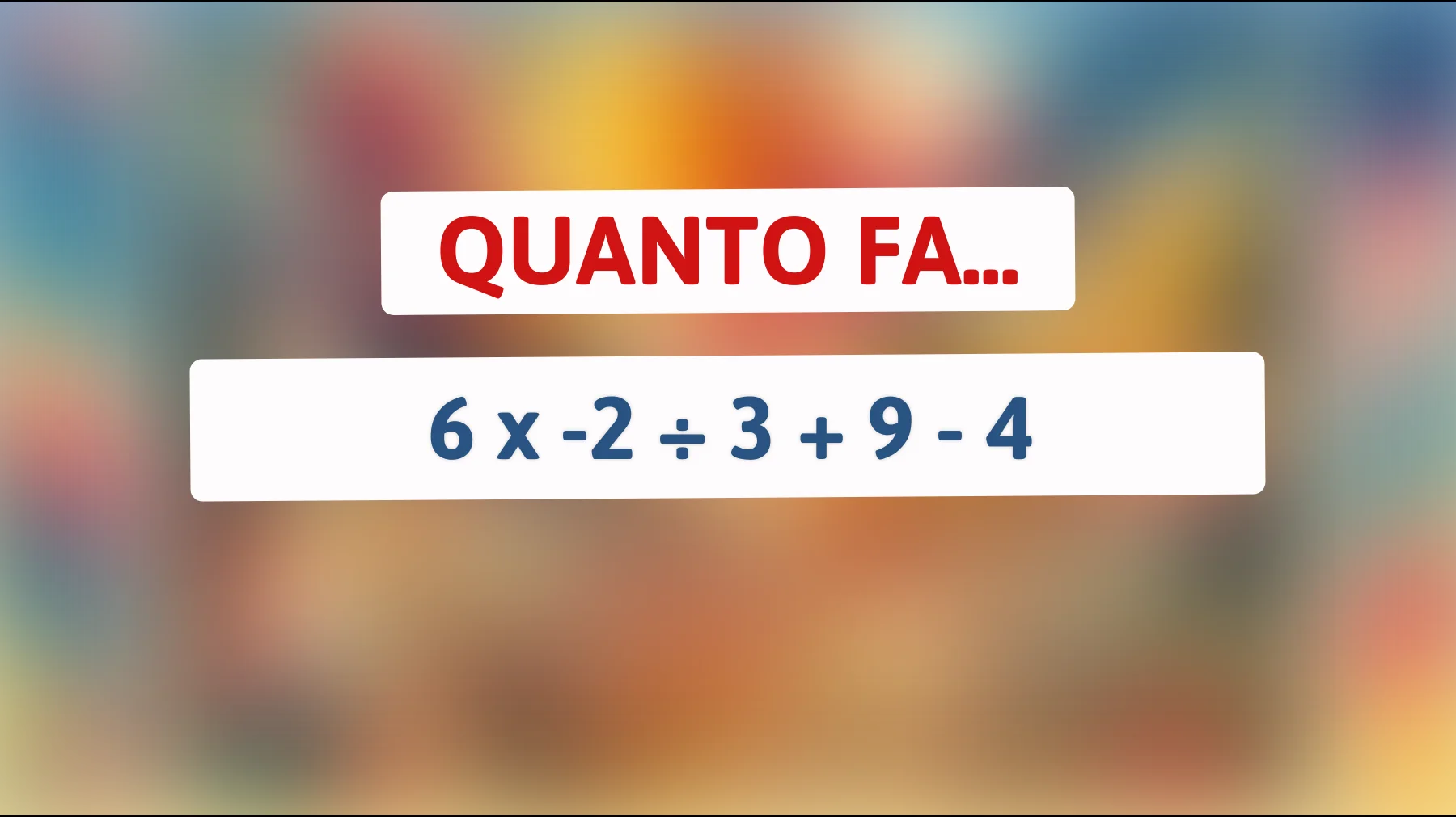 Sfida te stesso con questo indovinello matematico: solo i veri geni riescono a risolverlo in meno di 10 secondi! Sei abbastanza intelligente?"