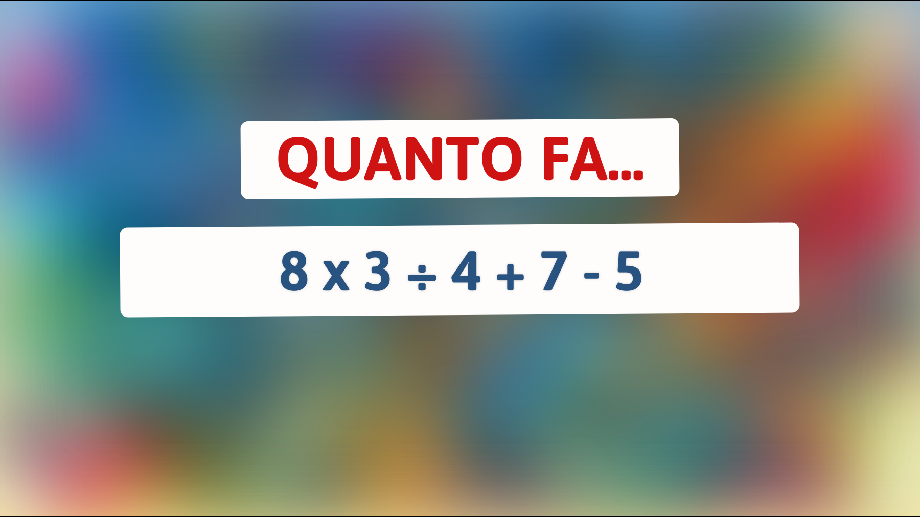 \"Sai risolvere questo enigma matematico che mette alla prova solo i veri geni?\""