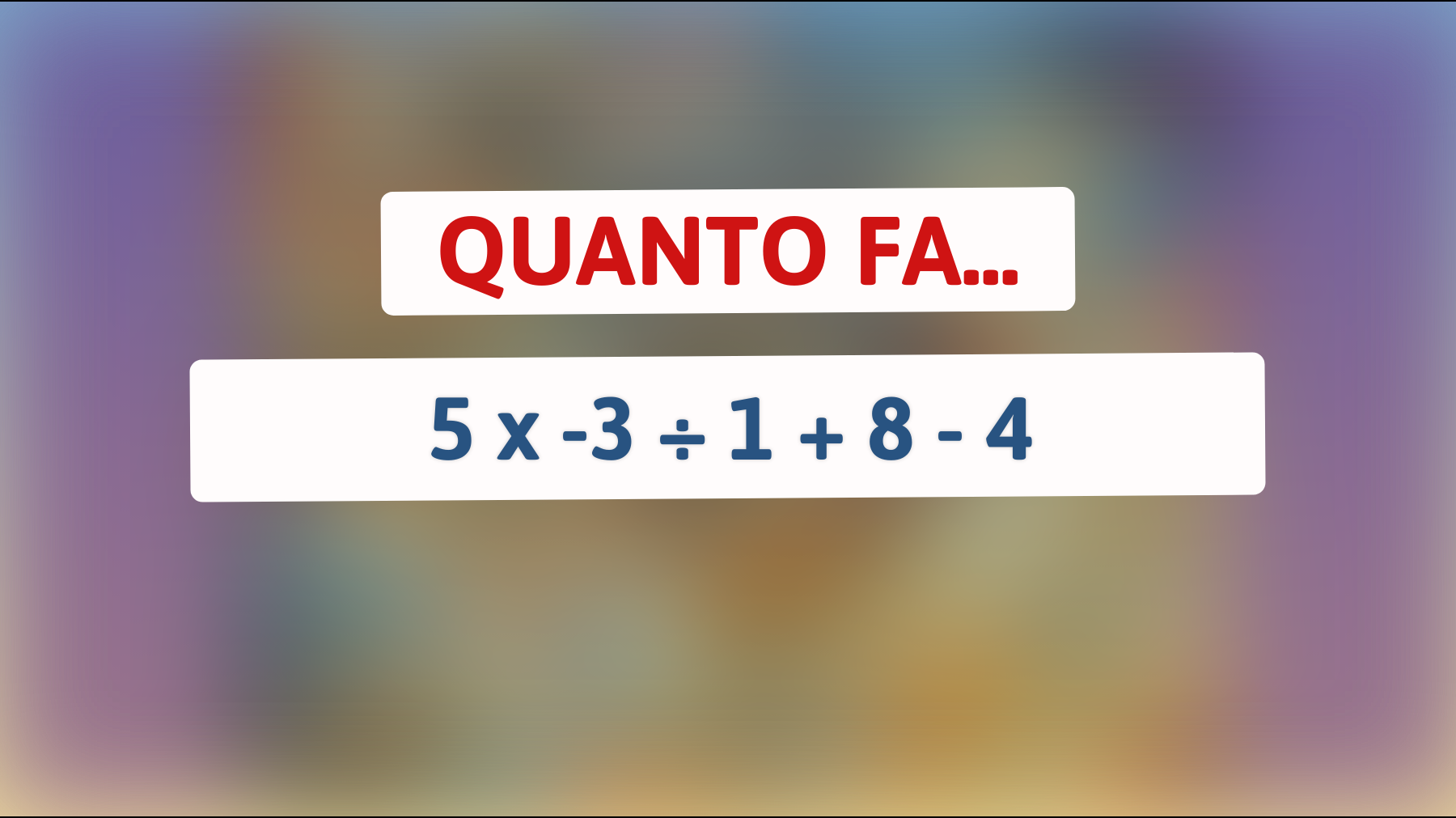 \"Solo i più geniali possono risolvere questo enigma: sei abbastanza intelligente da capire il risultato misterioso?\""