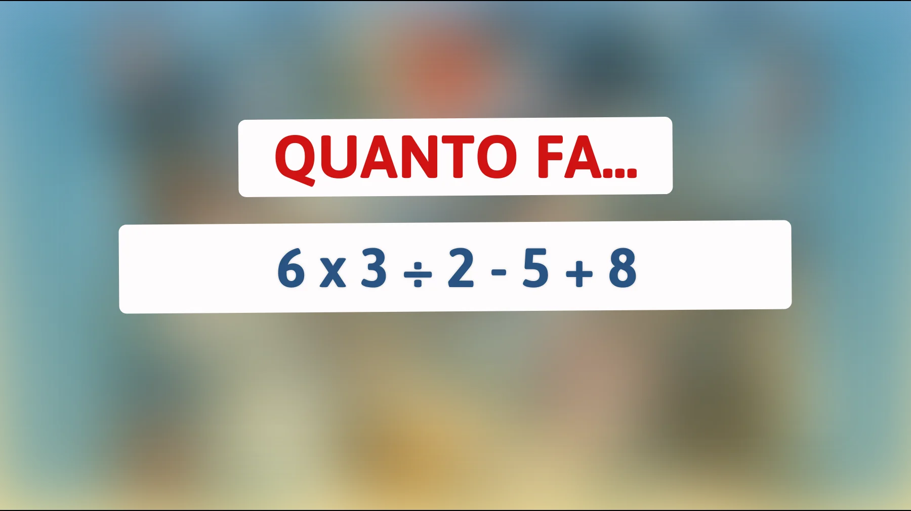 Scopri se sei un vero genio risolvendo questo enigma matematico in pochi secondi!"